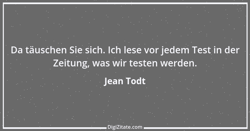 Zitat von Jean Todt 1