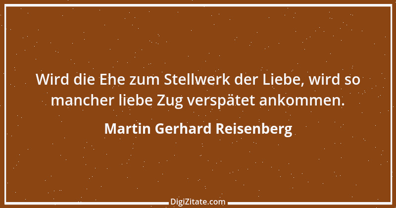 Zitat von Martin Gerhard Reisenberg 645