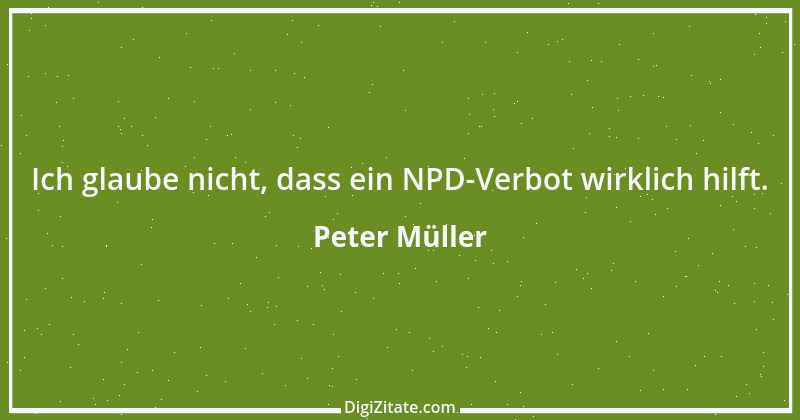 Zitat von Peter Müller 6