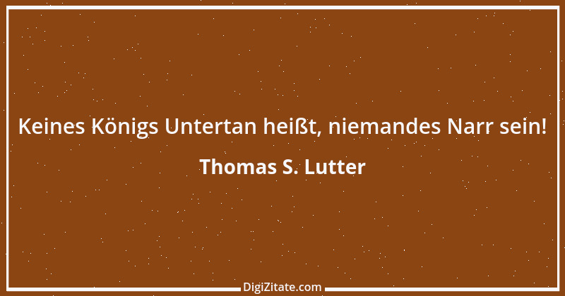 Zitat von Thomas S. Lutter 36