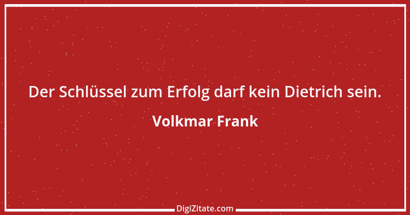 Zitat von Volkmar Frank 168