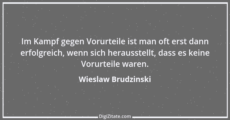 Zitat von Wieslaw Brudzinski 123