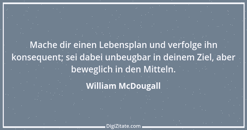 Zitat von William McDougall 4