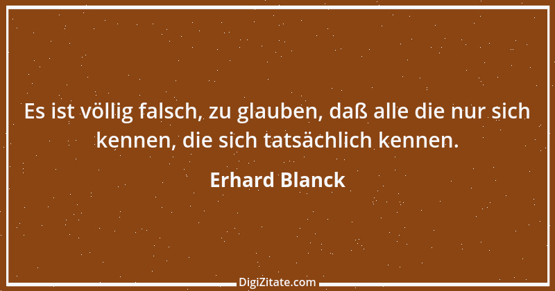 Zitat von Erhard Blanck 886