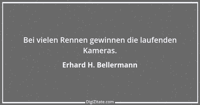 Zitat von Erhard H. Bellermann 845