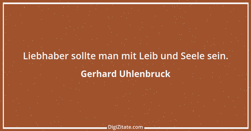 Zitat von Gerhard Uhlenbruck 151