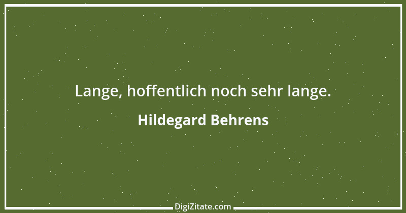 Zitat von Hildegard Behrens 1