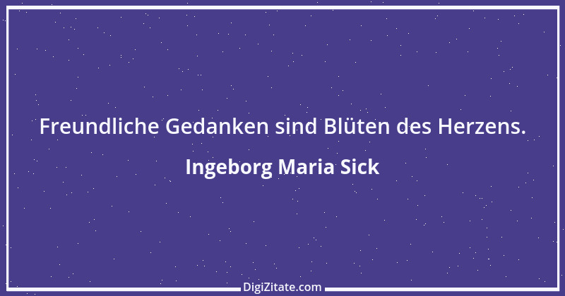 Zitat von Ingeborg Maria Sick 2