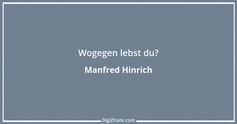 Zitat von Manfred Hinrich 2505