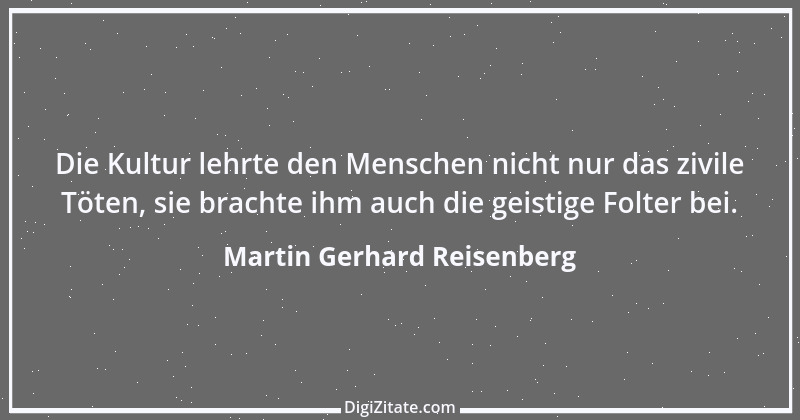 Zitat von Martin Gerhard Reisenberg 646