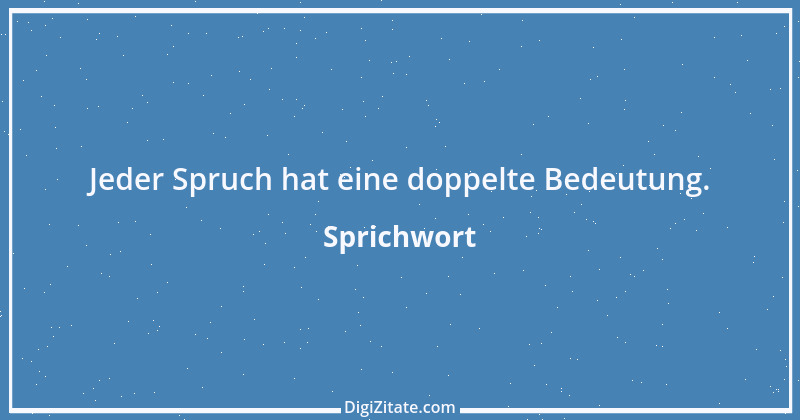 Zitat von Sprichwort 10323