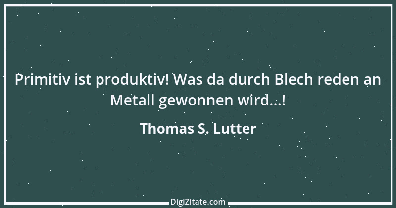 Zitat von Thomas S. Lutter 37