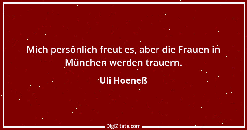 Zitat von Uli Hoeneß 25