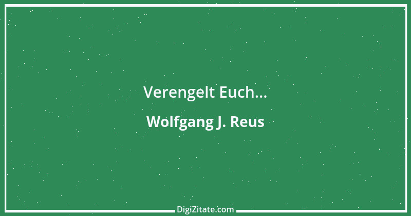 Zitat von Wolfgang J. Reus 1171