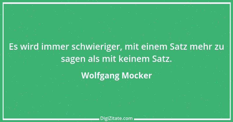 Zitat von Wolfgang Mocker 352