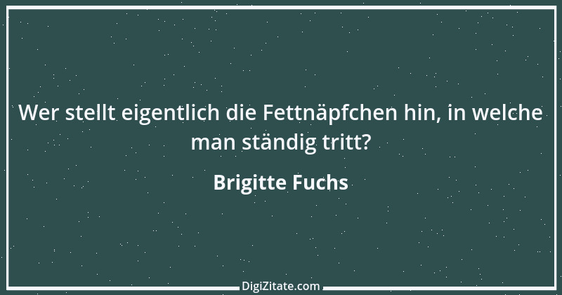 Zitat von Brigitte Fuchs 22