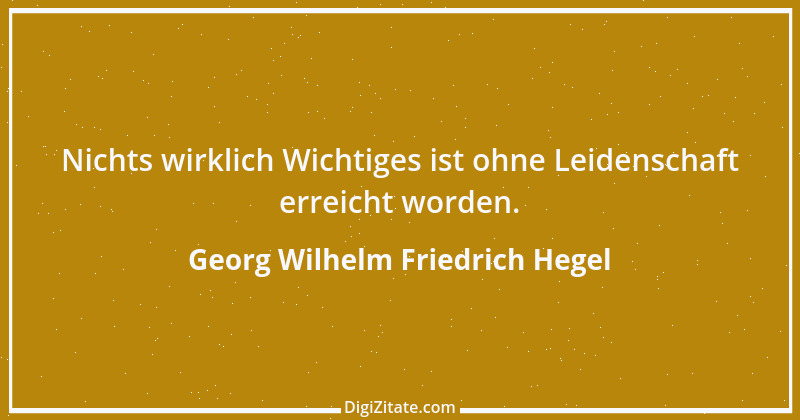 Zitat von Georg Wilhelm Friedrich Hegel 38