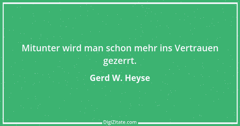 Zitat von Gerd W. Heyse 440