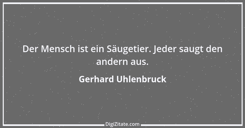 Zitat von Gerhard Uhlenbruck 152