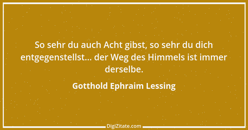 Zitat von Gotthold Ephraim Lessing 254