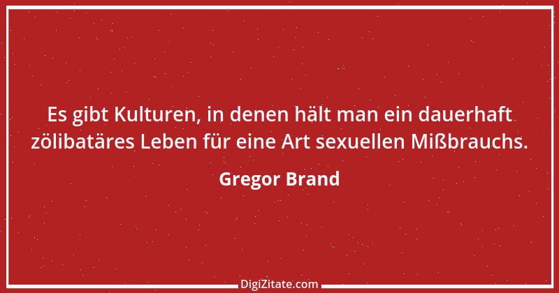 Zitat von Gregor Brand 222