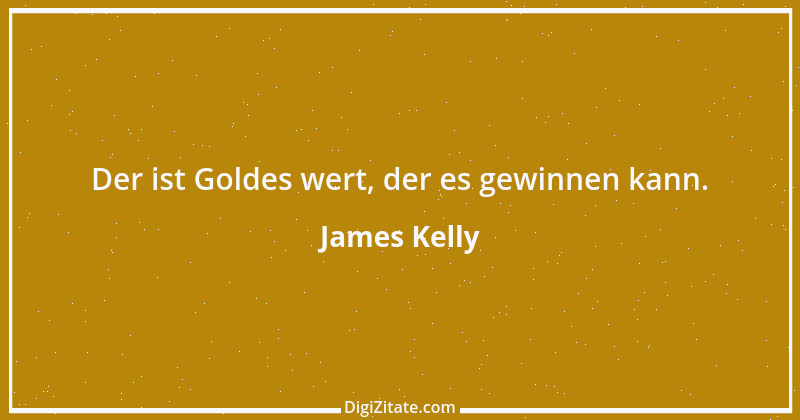 Zitat von James Kelly 2