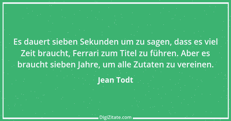 Zitat von Jean Todt 3