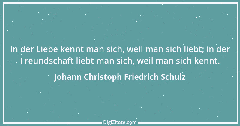 Zitat von Johann Christoph Friedrich Schulz 1