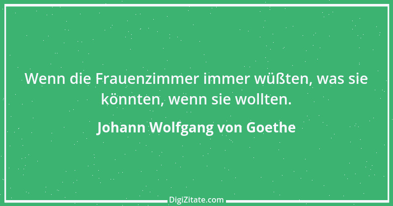 Zitat von Johann Wolfgang von Goethe 3332