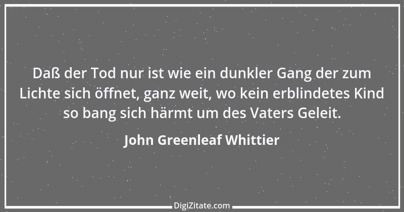 Zitat von John Greenleaf Whittier 1