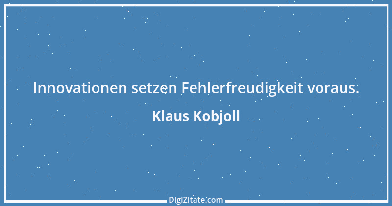 Zitat von Klaus Kobjoll 14