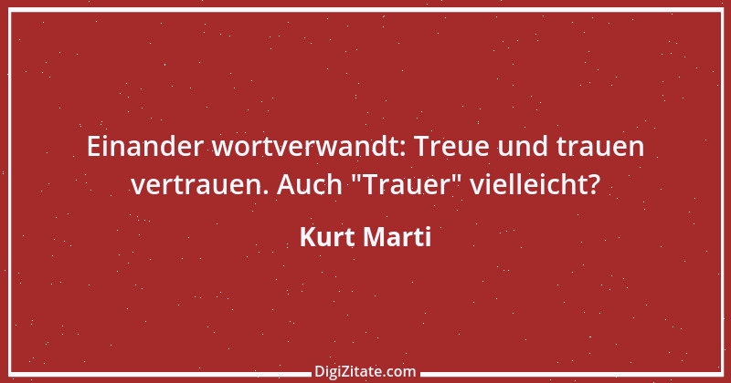 Zitat von Kurt Marti 125