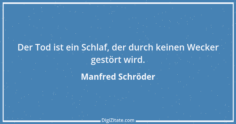 Zitat von Manfred Schröder 30