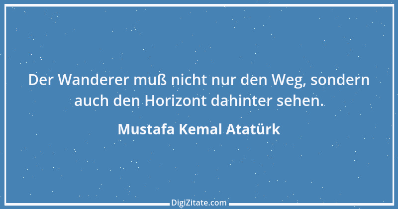 Zitat von Mustafa Kemal Atatürk 18