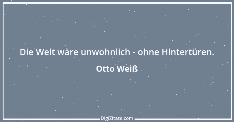 Zitat von Otto Weiß 201