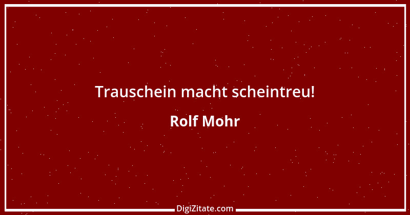 Zitat von Rolf Mohr 7