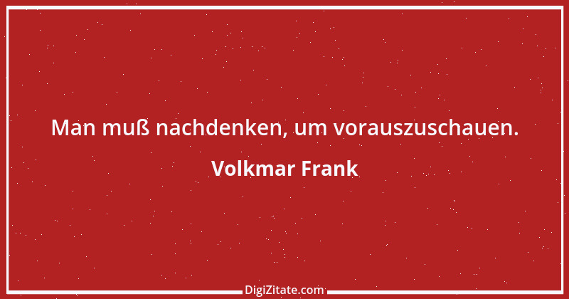 Zitat von Volkmar Frank 170