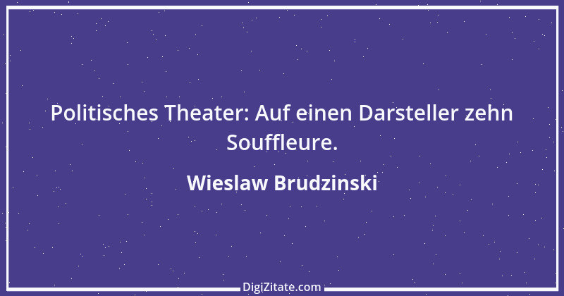 Zitat von Wieslaw Brudzinski 125