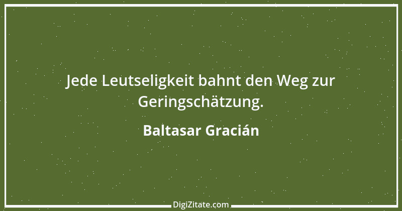 Zitat von Baltasar Gracián 138