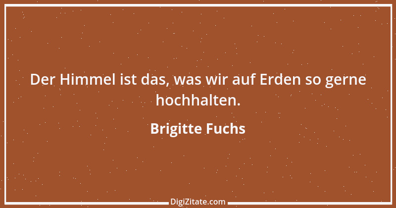 Zitat von Brigitte Fuchs 23