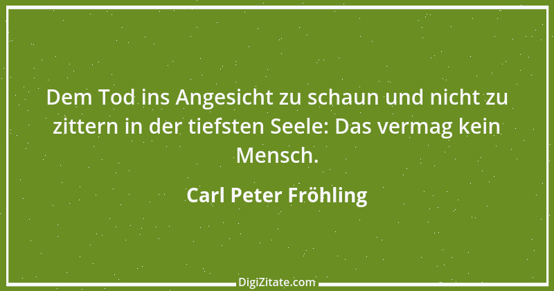 Zitat von Carl Peter Fröhling 50