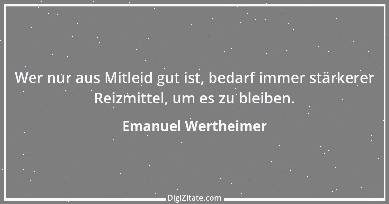 Zitat von Emanuel Wertheimer 408