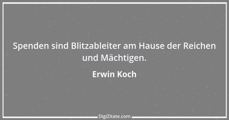 Zitat von Erwin Koch 464