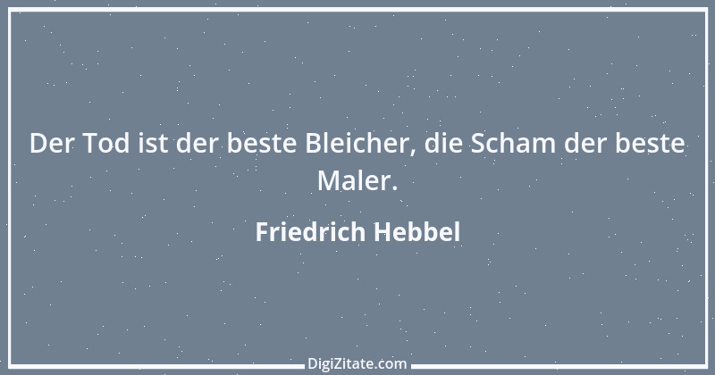 Zitat von Friedrich Hebbel 688