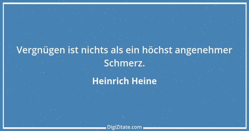 Zitat von Heinrich Heine 248