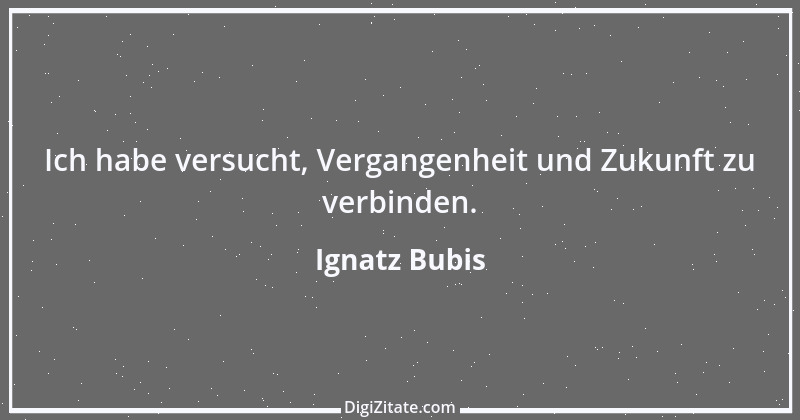 Zitat von Ignatz Bubis 3