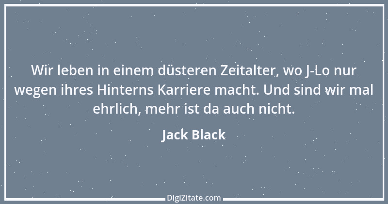 Zitat von Jack Black 1