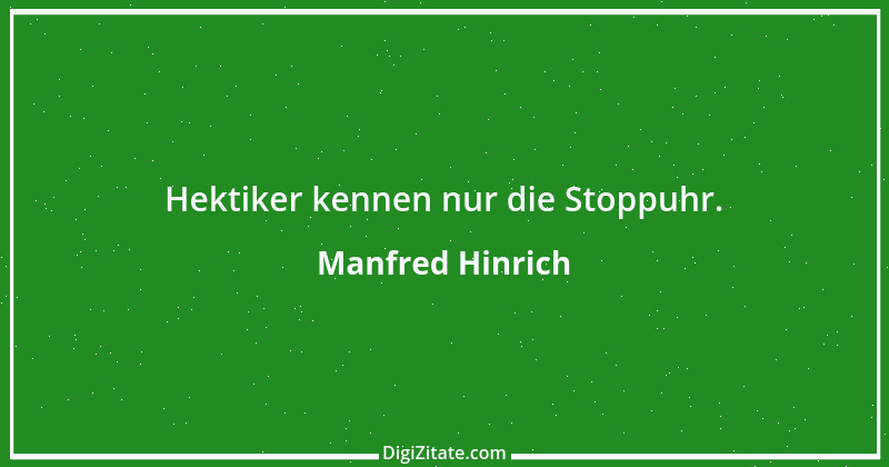 Zitat von Manfred Hinrich 507