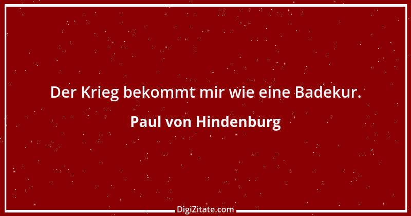 Zitat von Paul von Hindenburg 11