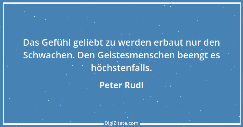 Zitat von Peter Rudl 607